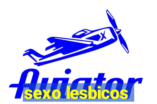 sexo lesbicos